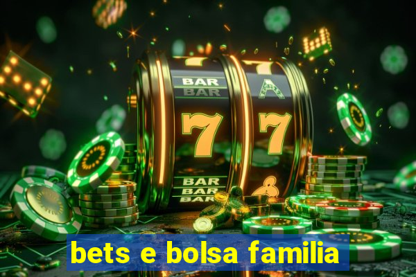 bets e bolsa familia